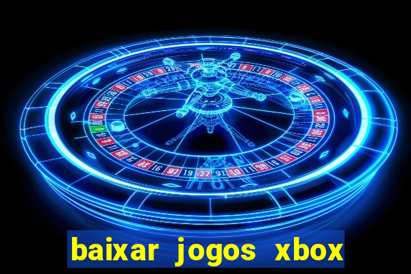 baixar jogos xbox 360 usando utorrent